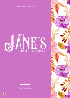 Aunt Jane's Nieces in Society (eBook, ePUB) - van Dyne, Edith; Blake, Sheba