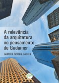 A relevância da arquitetura no pensamento de Gadamer (eBook, ePUB)