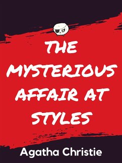 The Mysterious Affair at Styles (eBook, ePUB) - Christie, Agatha