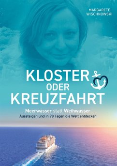 Kloster oder Kreuzfahrt (eBook, ePUB) - Wischnowski, Margarete