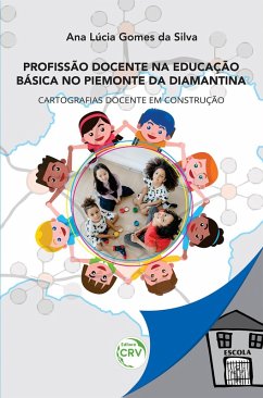 Profissão docente na educação básica no piemonte da diamantina (eBook, ePUB) - Silva, Ana Lúcia Gomes da
