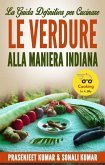 La Guida Definitiva Per Cucinare Le Verdure Alla Maniera Indiana (Come Cucinare in un Lampo, #5) (eBook, ePUB)
