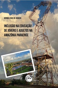 Inclusão na educação de jovens e adultos na amazônia paraense (eBook, ePUB) - Dias de Araújo, Monica
