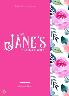 Aunt Jane's Nieces at Work (eBook, ePUB) - van Dyne, Edith; Blake, Sheba