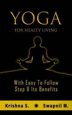 Yoga for Healthy Living (eBook, ePUB) - S, Krishna; M, Swapnil