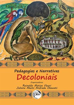 Pedagogias e narrativas decoloniais (eBook, ePUB) - Fleuri, Reinaldo Matias; Okawati, Juliana Akemi Andrade