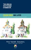 The Urban Sketching Handbook Color First, Ink Later (eBook, ePUB)
