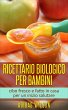 Ricettario biologico per bambini... - Bild 1