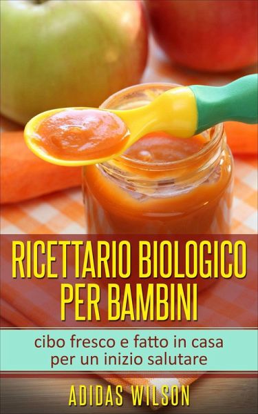 Ricettario biologico per bambini (eBook, ePUB) Ricettario biologico per bambini (eBook, ePUB)