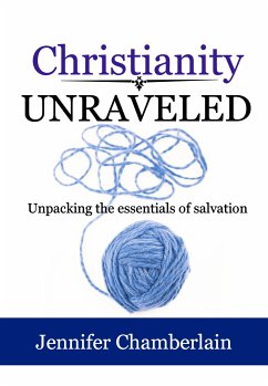 Christianity Unraveled (eBook, ePUB) - Chamberlain, Jennifer