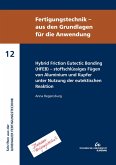 Hybrid Friction Eutectic Bonding (HFEB) ¿ stoffschlüssiges Fügen von Aluminium und Kupfer unter Nutzung der eutektischen Reaktion
