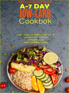 A-7 Day Low-Carb Cookbook (eBook, ePUB) - Stephanie Laska, MEd