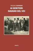 Ai genitori davamo del voi (eBook, ePUB)