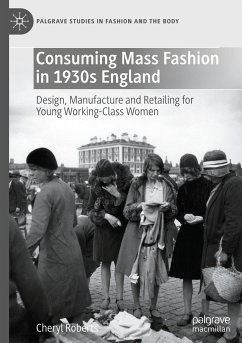 Consuming Mass Fashion in 1930s England - Roberts, Cheryl