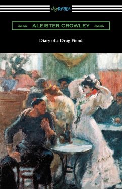Diary of a Drug Fiend - Crowley, Aleister