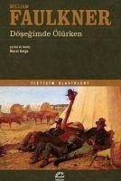 Dösegimde Ölürken - Faulkner, William