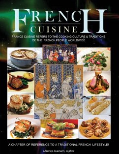 French Cuisine: France Cuisine Refers To The Cooking Culture & Traditions Of The French People Worldwide - Avenaim, Maurice