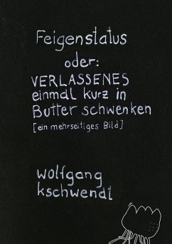Feigenstatus - Kschwendt, Wolfgang