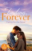 Finding Forever: Falling For The Rebel: St Piran's: Daredevil, Doctor...Dad! (St Piran's Hospital) / St Piran's: The Brooding Heart Surgeon / St Piran's: The Fireman and Nurse Loveday (eBook, ePUB)