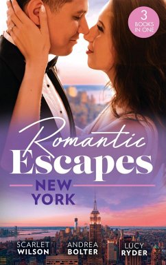 Romantic Escapes: New York: English Girl in New York / Her New York Billionaire / Falling at the Surgeon's Feet (eBook, ePUB) - Wilson, Scarlet; Bolter, Andrea; Ryder, Lucy