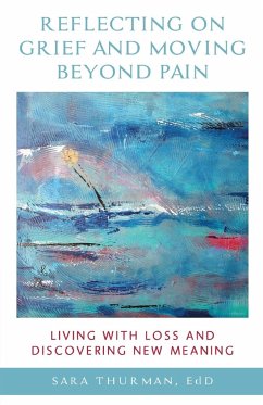 Reflecting on Grief and Moving Beyond Pain - Thurman, Sara