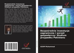 Bezpo¿rednie inwestycje zagraniczne i wzrost gospodarczy: Studium przypadku Pakistanu - Muhammad, AZAM