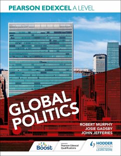 Pearson Edexcel A Level Global Politics - Murphy, Robert; Jefferies, John; Gadsby, Josie; Magee, Eric