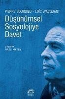 Düsünümsel Sosyolojiye Davet - Bourdieu, Pierre; Wacquant, Loic