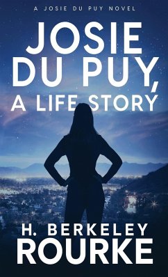 Josie DuPuy, A Life Story - Rourke, H. Berkeley