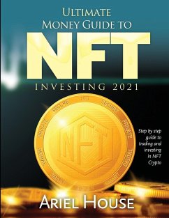 Ultimate Money Guide to NFT INVESTING 2021 - Ariel House
