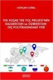 Tek Kusak Tek Yol Projesinin Kazakistan ve Özbekistan Dis Politikasindaki Yeri