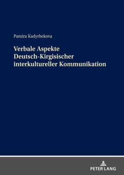 Verbale Aspekte Deutsch-Kirgisischer interkultureller Kommunikation - Kadyrbekova, Pamira