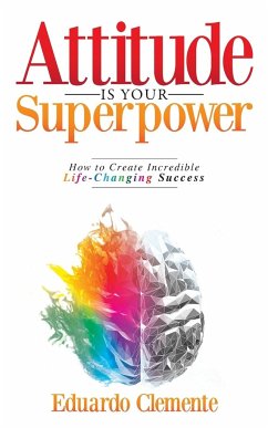 Attitude Is Your Superpower - Clemente, Eduardo