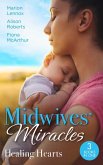 Midwives' Miracles: Healing Hearts: Meant-To-Be Family / Always the Midwife / Healed by the Midwife's Kiss (eBook, ePUB)