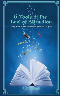 6 Tools of the Law of Attraction - Carroll, B. J.