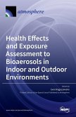 Health Effects and Exposure Assessment to Bioaerosols in Indoor and Outdoor Environments
