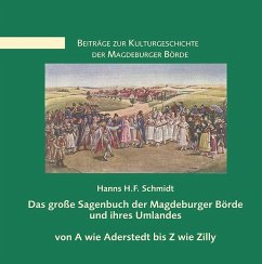 Das große Sagenbuch der Magdeburger Börde und ihres Umlandes - Schmidt, Hanns H. F.