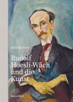 Rudolf Hoesli-Wäch und die Kunst - Jenny, Mathias