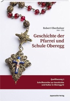 Geschichte der Pfarrei und Schule Oberegg - Aragai, David;Breu, Ramona