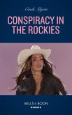 Conspiracy In The Rockies (Mills & Boon Heroes) (Eagle Mountain: Search for Suspects, Book 2) (eBook, ePUB)
