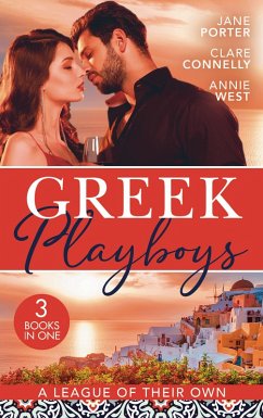 Greek Playboys: A League Of Their Own: The Prince's Scandalous Wedding Vow / Bought for the Billionaire's Revenge / The Greek's Forbidden Princess (eBook, ePUB) - Porter, Jane; Connelly, Clare; West, Annie