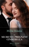 His Secretly Pregnant Cinderella (eBook, ePUB)