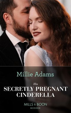 His Secretly Pregnant Cinderella (eBook, ePUB) - Adams, Millie