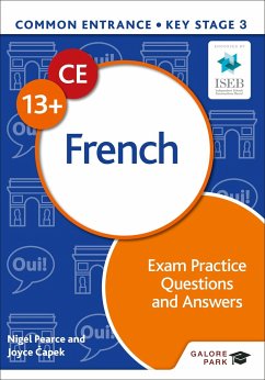 Common Entrance 13+ French Exam Practice Questions and Answers - Pearce, Nigel; Capek, Joyce