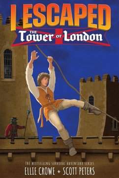 I Escaped The Tower of London - Peters, Scott; Crowe, Ellie