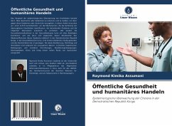 Öffentliche Gesundheit und humanitäres Handeln - Kimika Assumani, Raymond