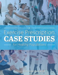 Exercise Prescription Case Studies for Healthy Populations - McCabe, Matthew D.; Wilson, Bradley R. A.