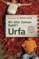 Bir Ahir Zaman Babili Urfa - Nevin Yildiz, A.