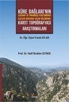 Küre Daglarinin Azdavay ve Pinarbasi Kastamonu Ilceleri Arasinda Kalan Bölümünde Karst Topografyasi Arastirmalari - Aylar, Faruk; ibrahim Zeybek, Halil