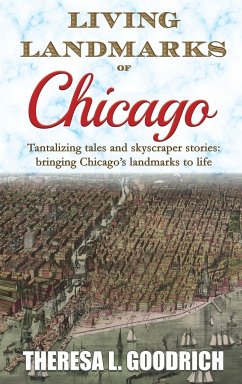 Living Landmarks of Chicago - Goodrich, Theresa L.